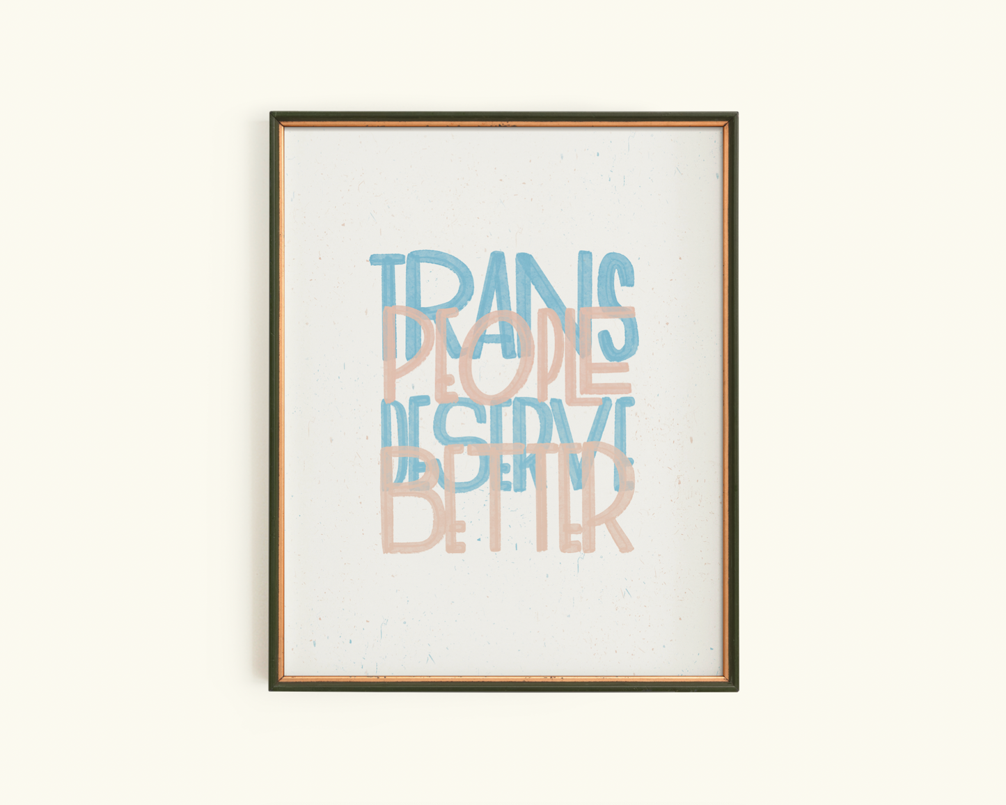 Overlapping handwritten pink and blue text saying Trans People Deserve Better