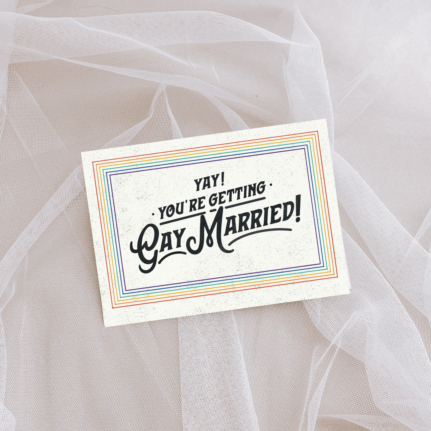 Card saying: Yay! You're getting Gay Married! 