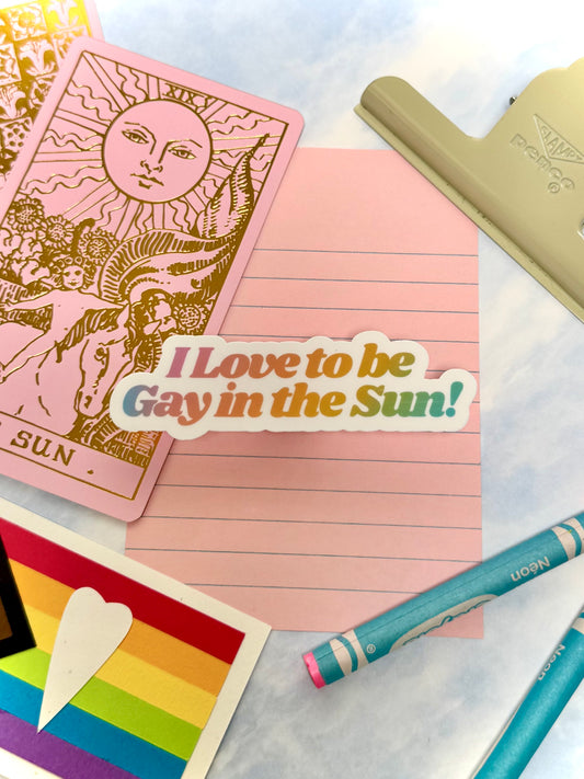I Love to be Gay in the Sun! Sticker